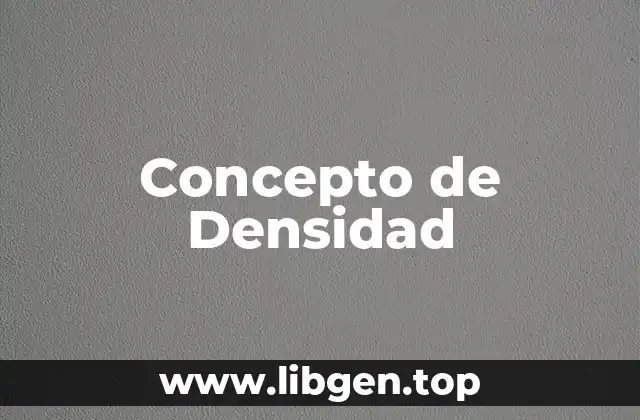 Concepto de Densidad