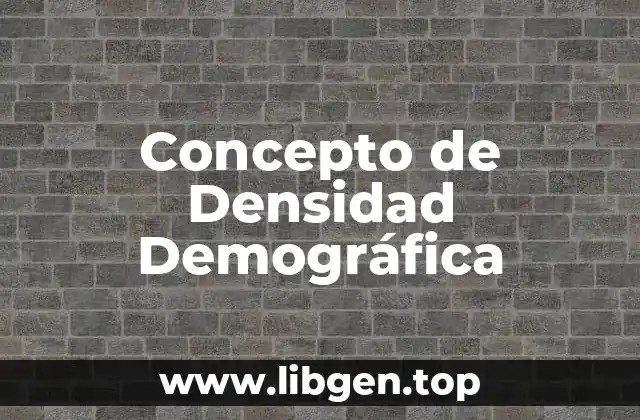 Concepto de Densidad Demográfica