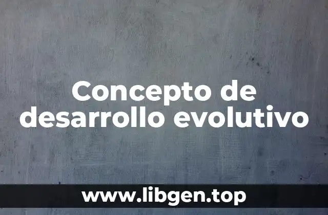 Concepto de desarrollo evolutivo