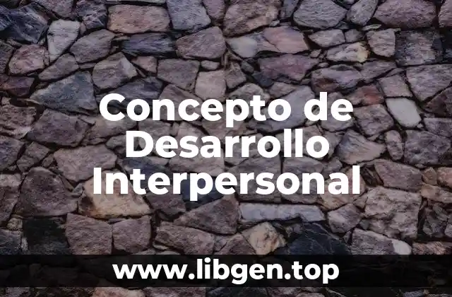 Concepto de Desarrollo Interpersonal
