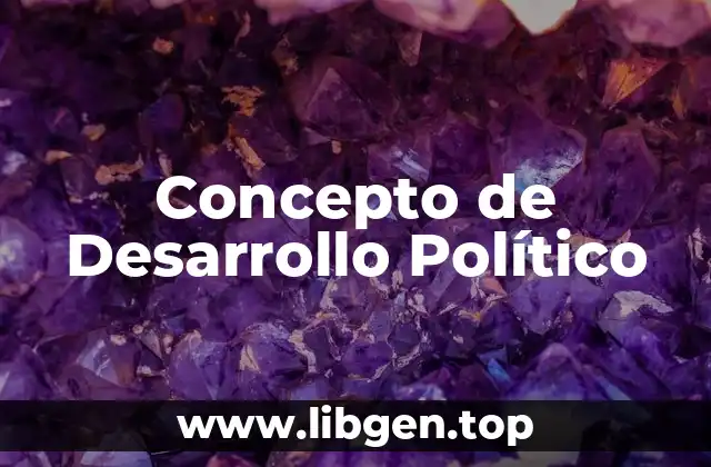 Concepto de Desarrollo Político