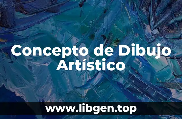 Concepto de Dibujo Artístico