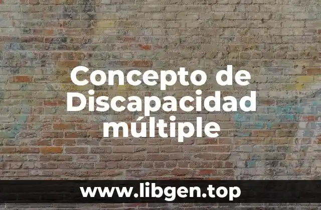 Concepto de Discapacidad múltiple