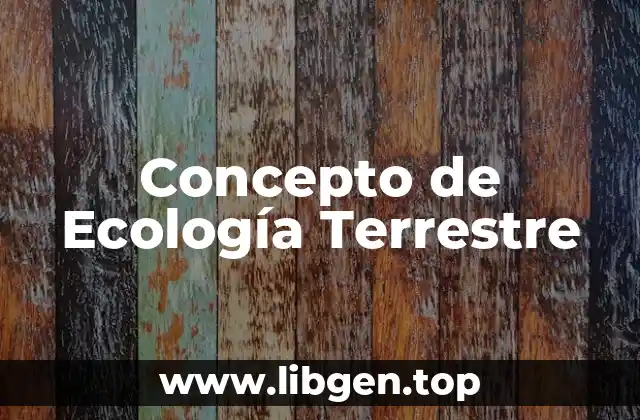 Concepto de Ecología Terrestre