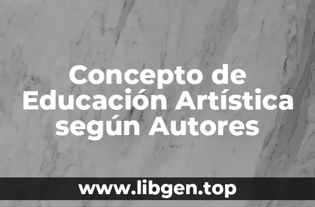 Concepto de Educación Artística según Autores