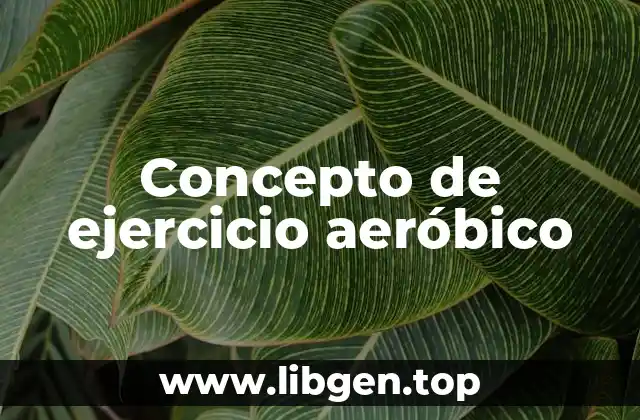 Concepto de ejercicio aeróbico