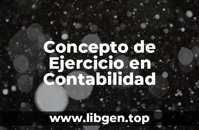 Concepto de Ejercicio en Contabilidad