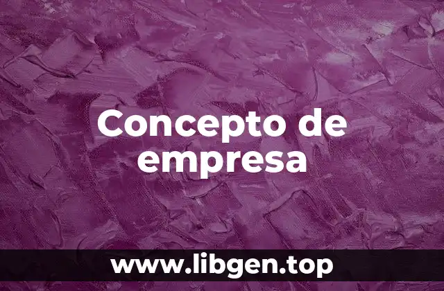 Concepto de empresa