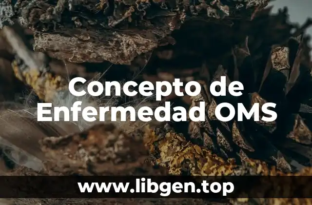 Concepto de Enfermedad OMS