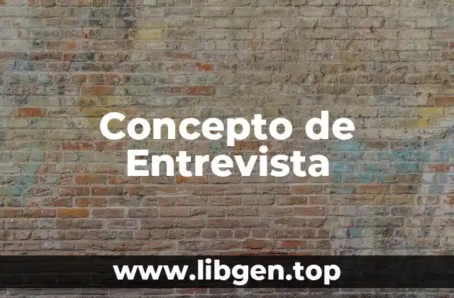 Concepto de Entrevista