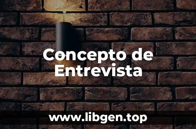 Concepto de Entrevista