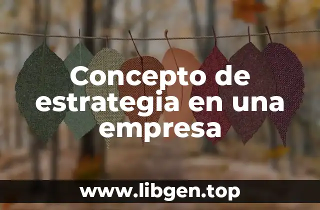 Concepto de estrategia en una empresa