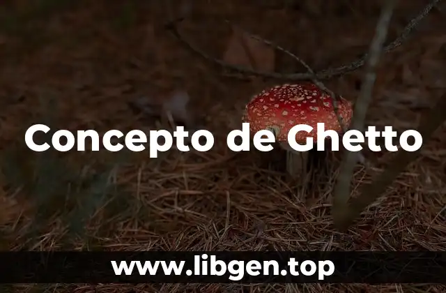 Concepto de Ghetto