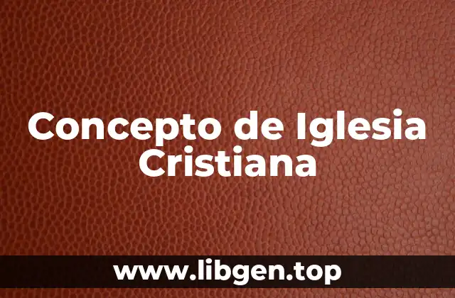 Concepto de Iglesia Cristiana