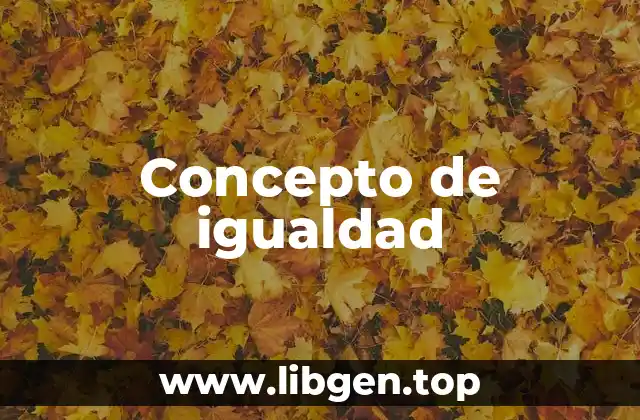 Concepto de Igualdad