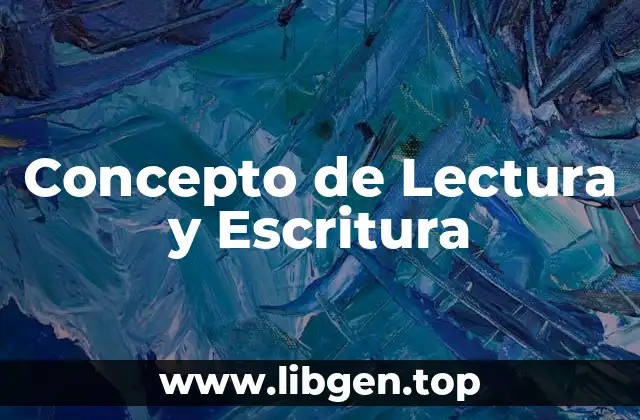 Concepto de Lectura y Escritura