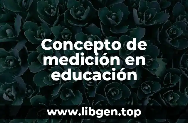 Concepto de medición en educación