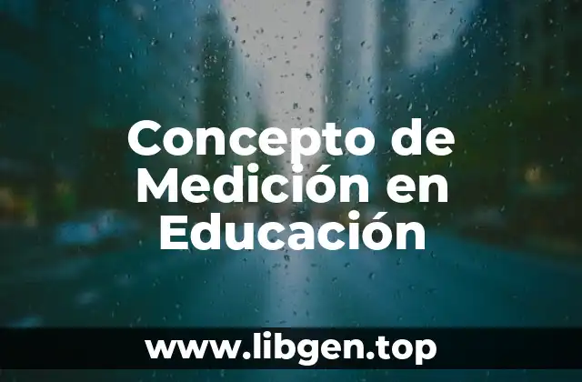 📗 Concepto de Medición en Educación
