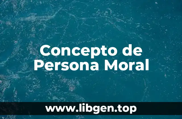 Concepto de Persona Moral