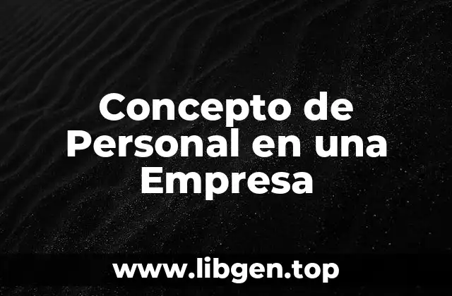 Concepto de Personal en una Empresa