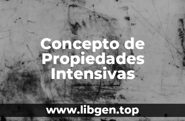 Concepto de Propiedades Intensivas