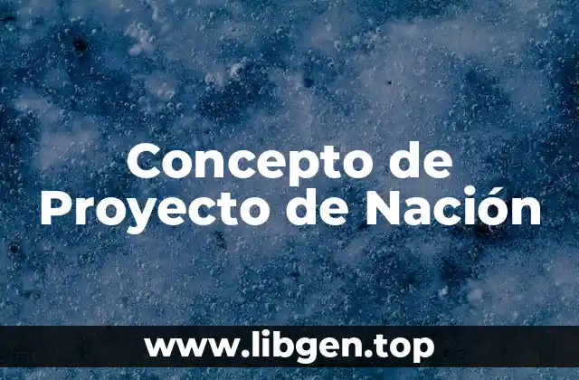 Concepto de Proyecto de Nación