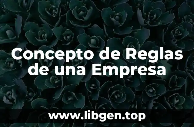 Concepto de Reglas de una Empresa