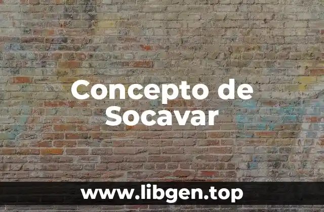 Concepto de Socavar