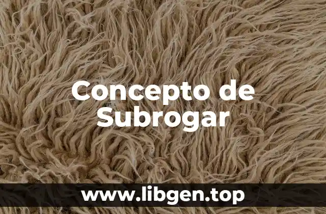 Concepto de Subrogar