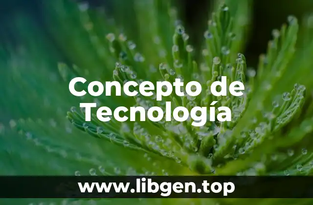 Concepto de Tecnología