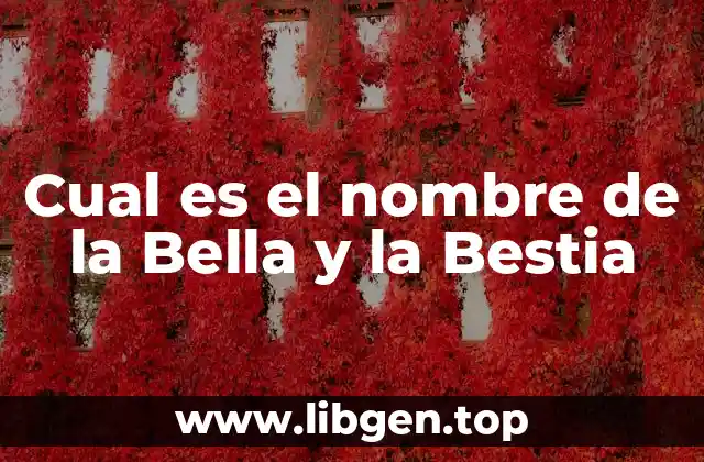 Cual es el nombre de la Bella y la Bestia