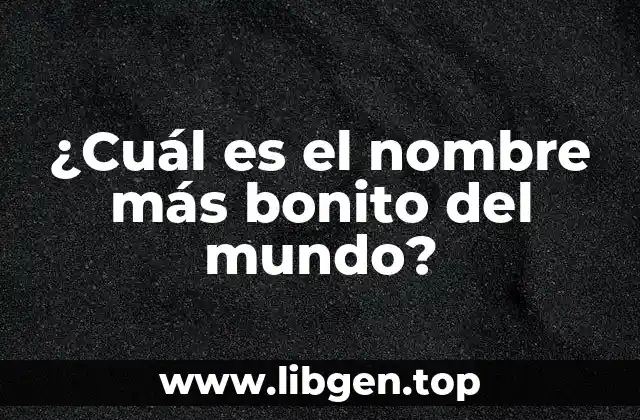 ¿Cuál es el nombre más bonito del mundo?