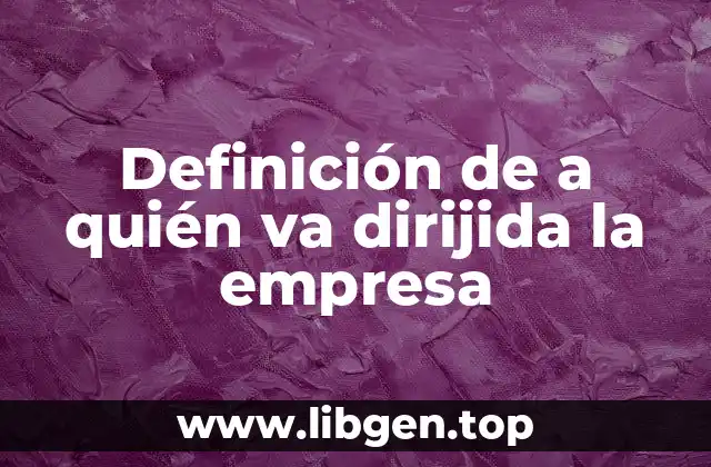 Definición de a quién va dirijida la empresa