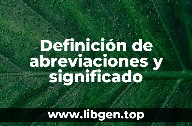 Definición de abreviaciones y significado