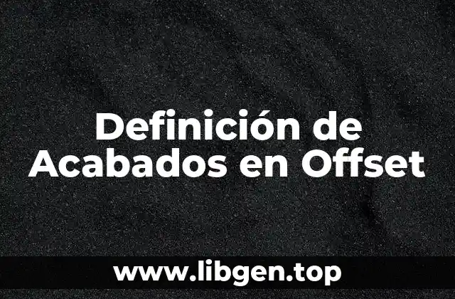 Definición de Acabados en Offset