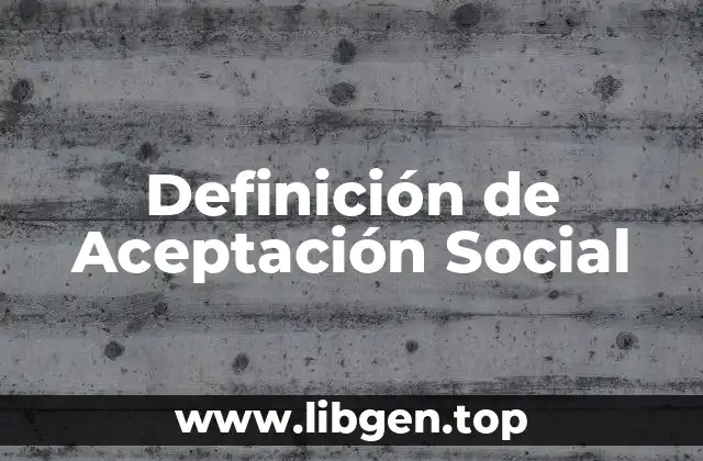 Definición Técnica de Aceptación Social