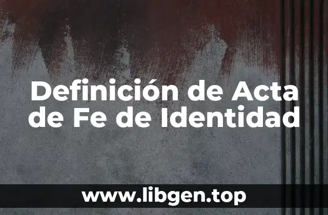 Definición de Acta de Fe de Identidad
