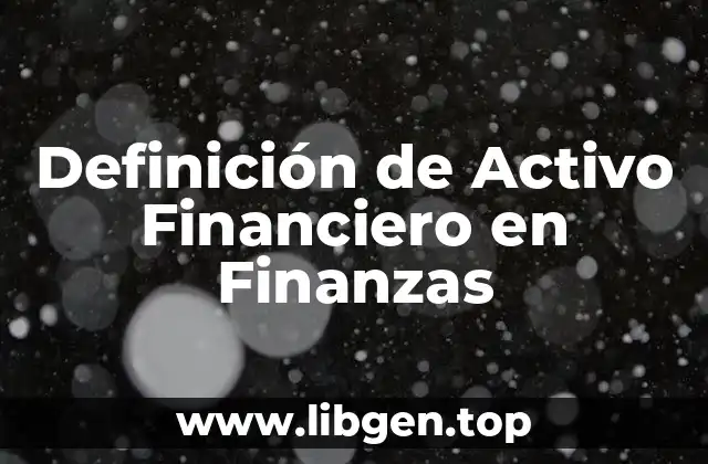 Definición de Activo Financiero en Finanzas