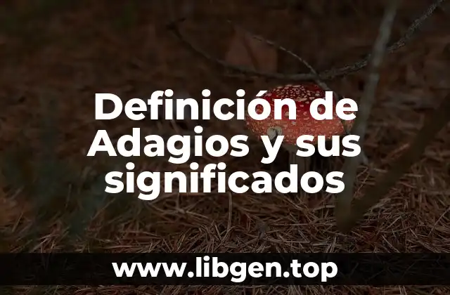 Definición de Adagios y sus significados