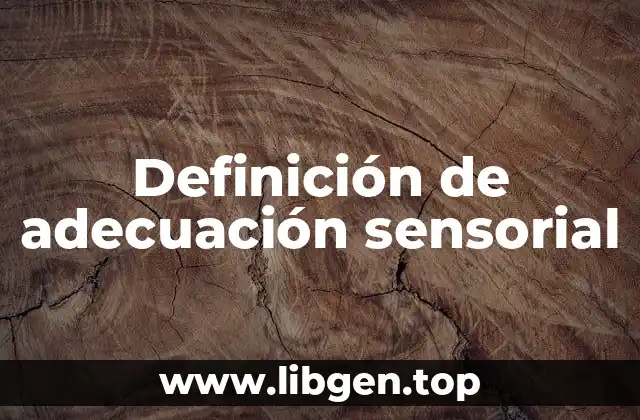 Definición de adecuación sensorial