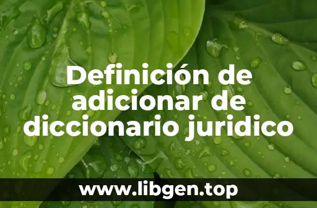Definición de adicionar de diccionario juridico