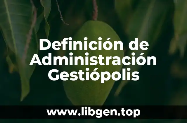 Definición de Administración Gestiópolis