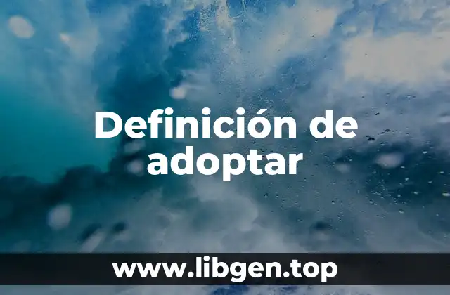 Definición de adoptar