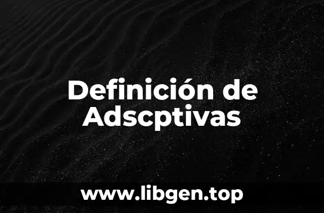 Definición de Adscptivas