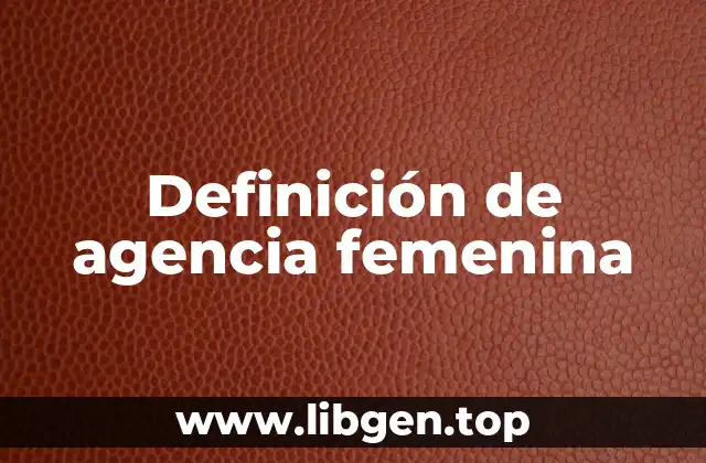 Definición de agencia femenina