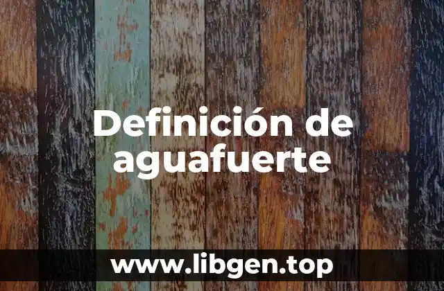 Ejemplos de aguafuerte