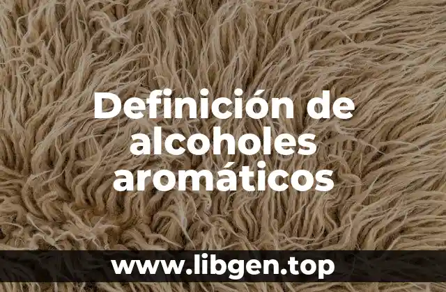 Definición de alcoholes aromáticos