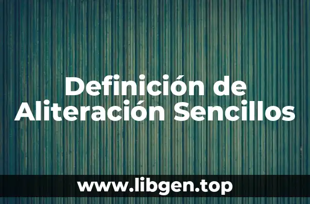 Definición de Aliteración Sencillos