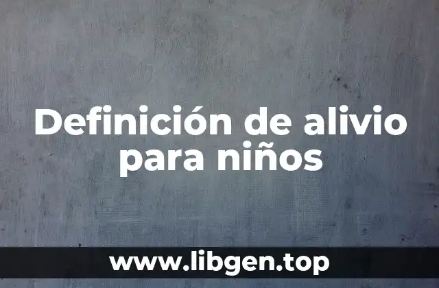 Definición técnica de alivio para niños