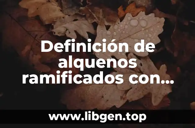 Definición de alquenos ramificados con nombre